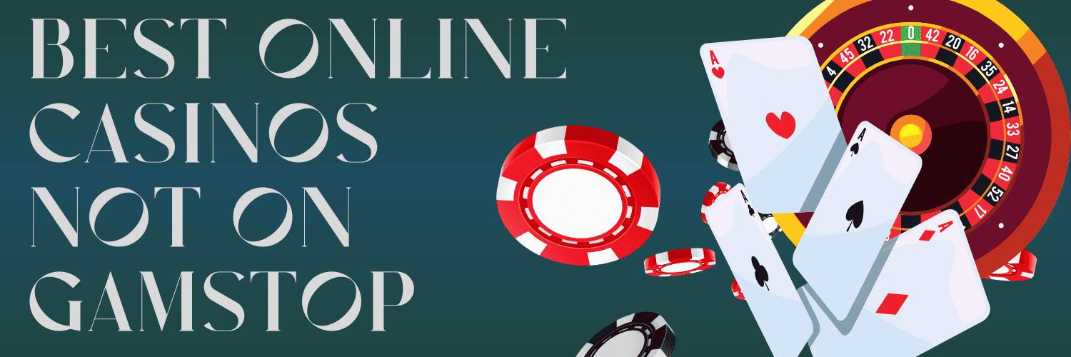 Best Non GamStop Casinos Your Guide to Alternative Gambling Sites